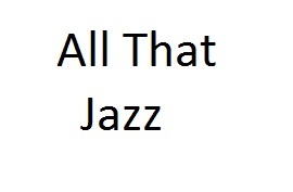 All That Jazz