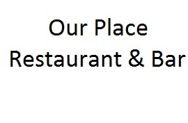 Our Place Restaurant & Bar